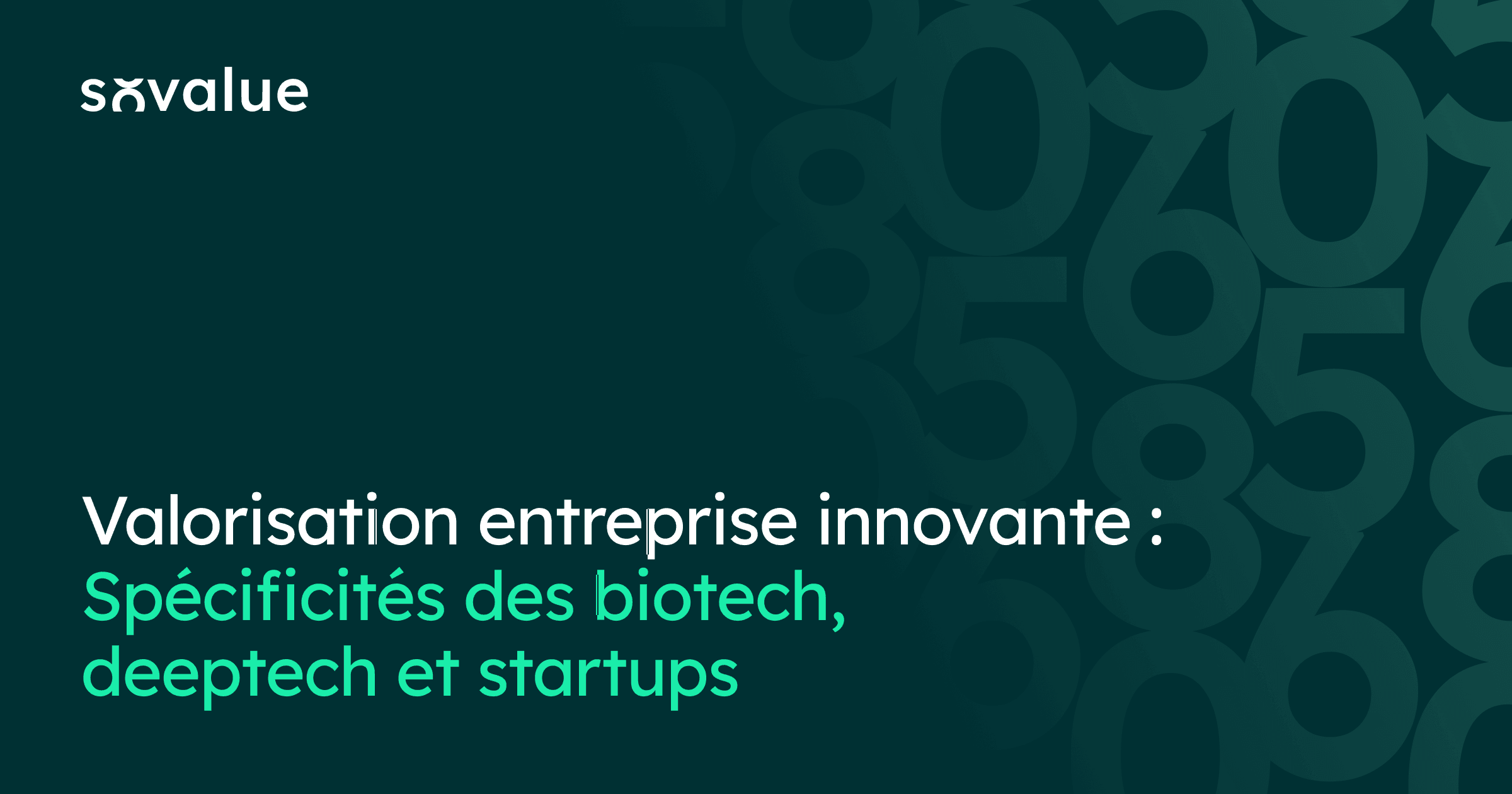 valorisation entreprise innovante biotech deeptech